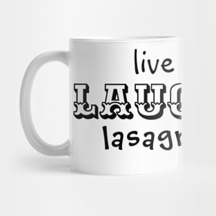 live laugh lasagna Mug